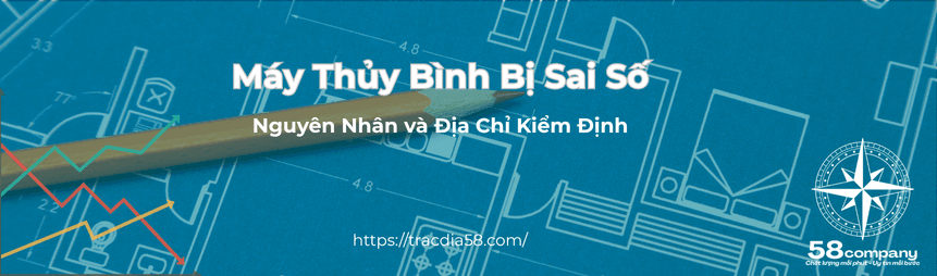 Máy Thủy Bình Bị Sai Số: Nguyên Nhân & Địa Chỉ Sửa Chữa Uy Tín