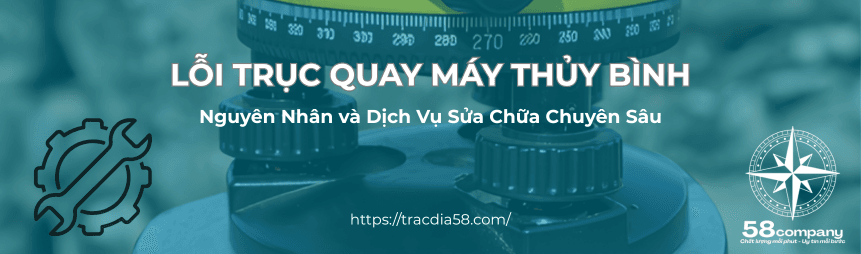 Lỗi trục quay máy thủy bình