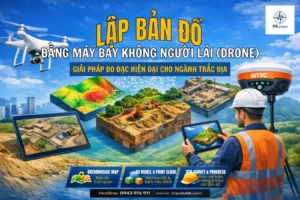 LẬP BẢN ĐỒ BẰNG DRONE